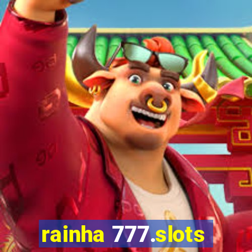 rainha 777.slots